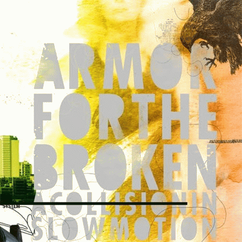 Armor For The Broken : A Collision in Slow Motion